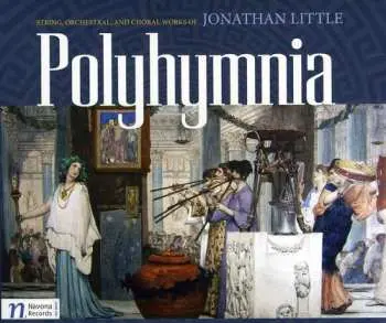 CD Jonathan David Little: Polyhymnia: String, Choral and Orchestral Works of Jonathan Little
