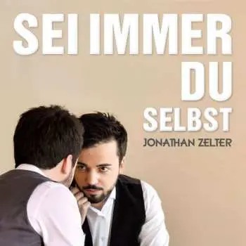 CD Jonathan Zelter: Sei Immer Du Selbst DIGI