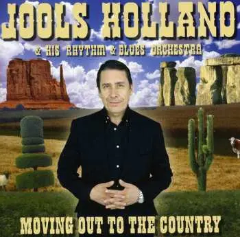 CD Jools Holland And His Rhythm & Blues Orchestra: Moving Out To The Country