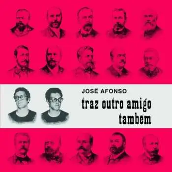 LP José Afonso: Traz Outro Amigo Também