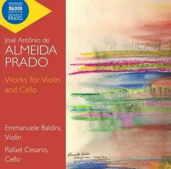 CD Jose Antonio De Almeida Prado: Werke Für Violine & Cello