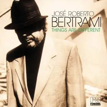 CD Jose Roberto Bertrami: Things Are Different