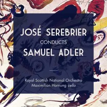 CD Jose Serebrier: Jose Serebrier Conducts Samuel Adler
