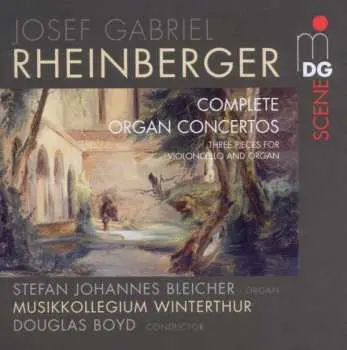 SACD Josef Rheinberger: Complete Organ Concertos