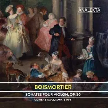 CD Joseph Bodin De Boismortier: Sonates Pour Violon, Op. 20
