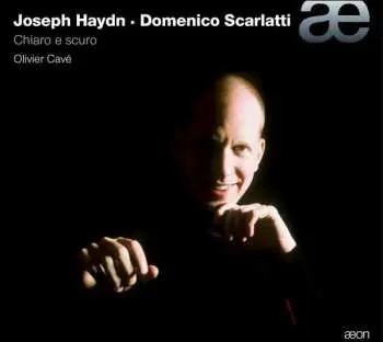 CD Joseph Haydn: Olivier Cave - Joseph Haydn / Domenico Scarlatti