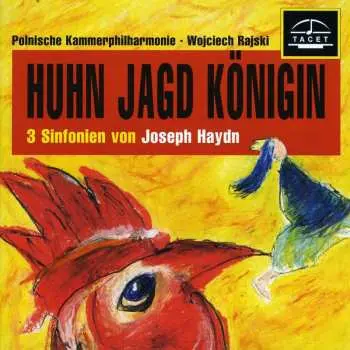 CD Joseph Haydn: Huhn, Jagd, Königin - 3 Sinfonien von Joseph Haydn