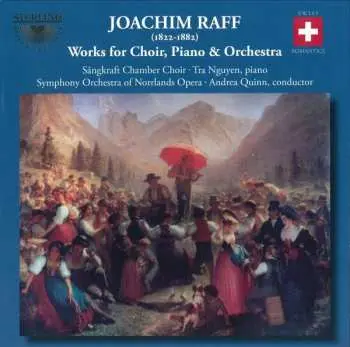 CD Joseph Joachim Raff: Works For Choir, Piano & Orchestra