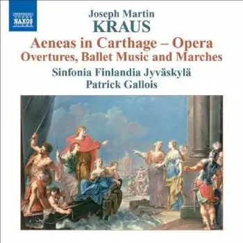 CD Joseph Martin Kraus: Aeneas In Carthage (Orchestral Music)