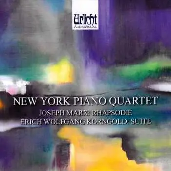 CD Joseph Marx: New York Piano Quartet