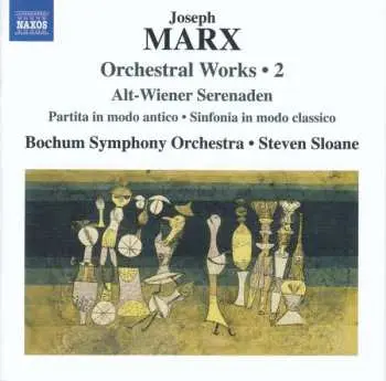 CD Joseph Marx: Orchesterwerke Vol.2 "alt-wiener Serenaden"