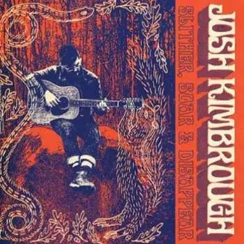 LP Josh Kimbrough: Slither, Soar & Disappear