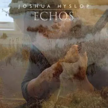 CD Joshua Hyslop: Echos