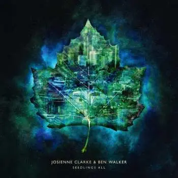 LP Josienne Clarke And Ben Walker: Seedlings All