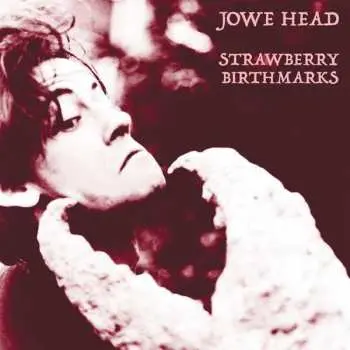 LP Jowe Head: Strawberry Birthmarks LTD | CLR