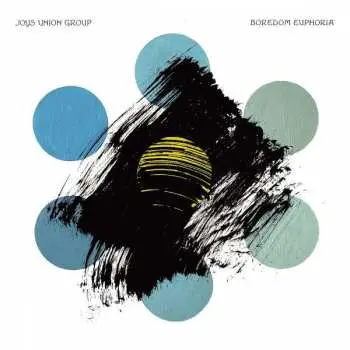 LP Joys Union Group: Boredom Euphoria LTD | CLR