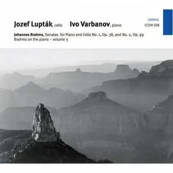CD Jozef Lupták: Brahms On The Piano - Sonatas For Piano And Cello - Volume 3 DIGI