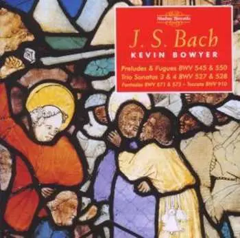 2CD Johann Sebastian Bach: The Works For Organ Volume 12