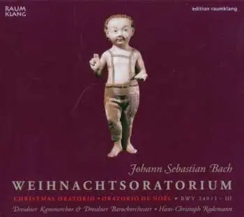 CD Johann Sebastian Bach: Weihnachtsoratorium - Christmas Oratorio - Oratorio De Noël - BWV 248 / I - III