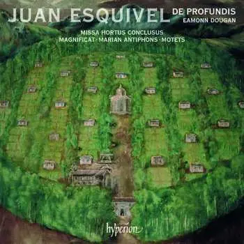 CD Juan Esquivel: Missa Hortus Conclusus ‧ Magnificat ‧ Marian Antiphons ‧ Motets