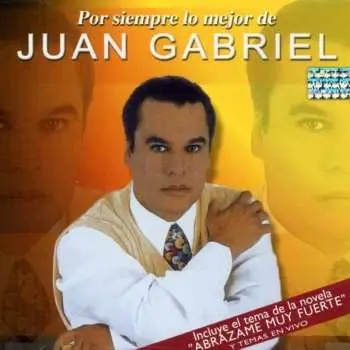CD Juan Gabriel: Por Siempre Lo Mejor De