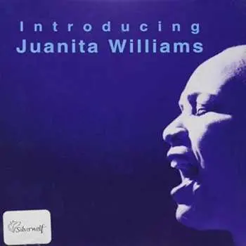 CD Juanita Williams: Introducing Juanita Williams