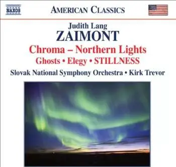 CD Judith Lang Zaimont: Chroma - Northern Lights • Ghosts • Elegy • Stillness