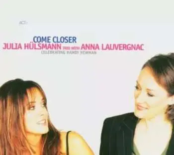 CD Julia Hülsmann Trio: Come Closer - Celebrating Randy Newman