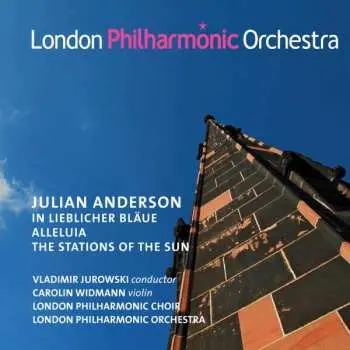 CD Julian Anderson: In Lieblicher Bläue / Alleluia / The Stations Of The Sun