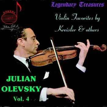 CD Julian Olevsky: Vol. 4 : Violin Favorites By Kreisler & Others