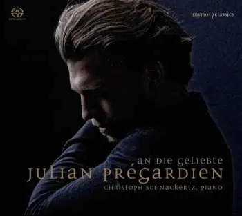 SACD Julian Prégardien: An Die Geliebte