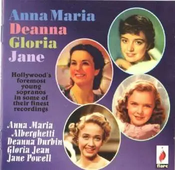 CD Julie Andrews/ Merrill: Anna Maria, Deanna, Gloria & Jane: Hollywood's Foremost Young Sopranos In Some Of Their Finest Recordings