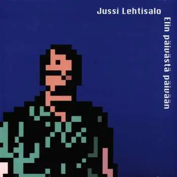 LP Jussi Lehtisalo: Elin Päivästä Päivään LTD