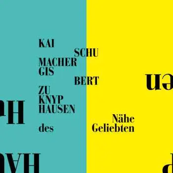 SP Kai Schumacher: Nähe Des Geliebten LTD
