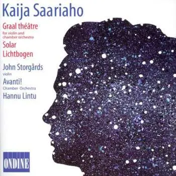 CD Kaija Saariaho: Graal Théâtre - Solar - Lichtbogen