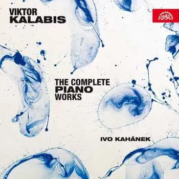2CD Ivo Kahánek: Kalabis: Kompletní dílo pro klavír