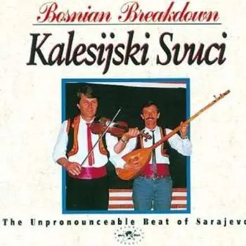 CD Kalesijski Zvuci: Bosnian Breakdown (The Unpronounceable Beat Of Sarajevo)