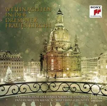 CD Kammerchor Der Frauenkirche: Weihnachten In Der Dresdner Frauenkirche