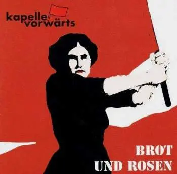 CD Kapelle Vorwärts: Brot Und Rosen