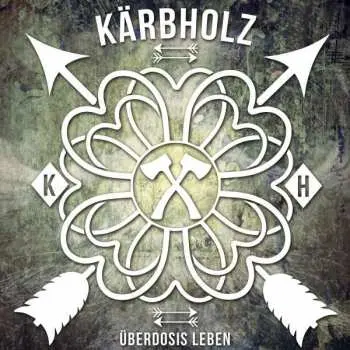 LP Kärbholz: Überdosis Leben