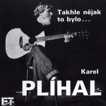 CD Karel Plíhal: Takhle Nějak To Bylo ...