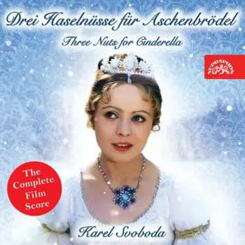 CD Karel Svoboda: Drei Haselnüsse Für Aschenbrödel / Three Nuts For Cinderella - The Complete Film Score