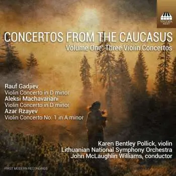 CD Рауф Гаджиев: Concertos From The Caucasus, Volume One: Violin Concertos