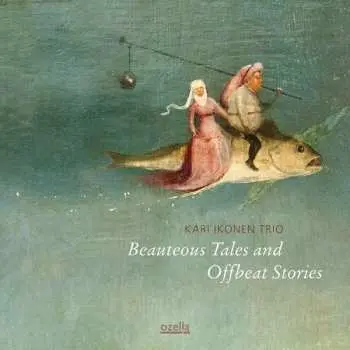 LP Kari Ikonen Trio: Beauteous Tales And Offbeat Stories