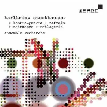 CD Karlheinz Stockhausen: Kontra-Punkte / Refrain / Zeitmasze / Schlagtrio