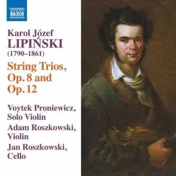 CD Karol Lipiński: String Trios, Op. 8 And Op. 12