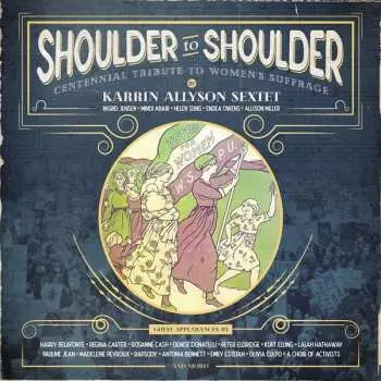 CD Karrin Allyson Sextet: Shoulder To Shoulder: Centennial Tribute To Women's Suffrage