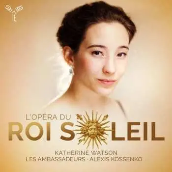 CD Katherine Watson: L'Opera Du Roi Soleil