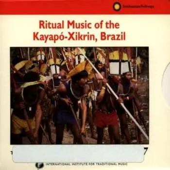 CD Kayapo: Ritual Music Of The Kayapó-Xikrin, Brazil