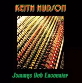 LP Keith Hudson: Jammys Dub Encounter